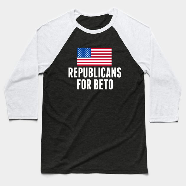 Republicans for Beto 2020 Baseball T-Shirt by epiclovedesigns